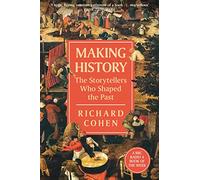 Making History: The Storytellers Who Shaped the Past