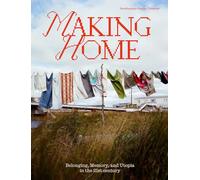 Making Home: Belonging, Memory, and Utopia in the 21st Century