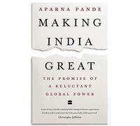 Making India Great: The Promise of a Reluctant Global Power