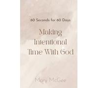 Making Intentional Time With God: 60 Seconds for 60 Days