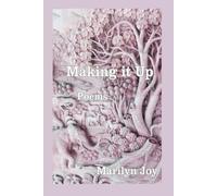 Making it All Up: Poems