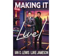 Making It Live!: A Steamy Second Chance MM Romance (The Making It Series)