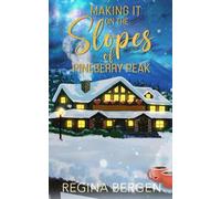 Making It on the Slopes of Pineberry Peak (Pineberry Peak Seasonal Novellas)