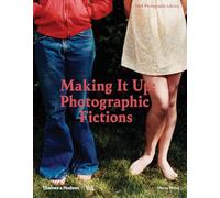 Making It Up: Photographic Fictions: V&A Photography Library Series