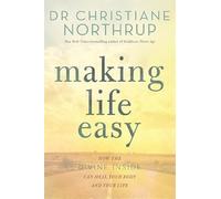 Making Life Easy: How the Divine Inside Can Heal Your Body and Your Life
