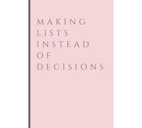 Making Lists Instead of Decisions: The Perfect Notebook for Organized Overthinkers, Planners, and Procrastinators, Journal For List Lovers, Funny Gag Gift for the List lover in Your Life