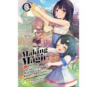 MAKING MAGIC LIFE OF WITCH INFINITE LOOPHOLE NOVEL 03: 3 (Making Magic: The Sweet Life of a Witch Who Knows an Infinite MP Loophole (Light Novel))
