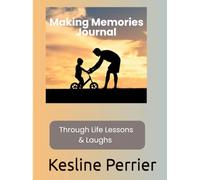 Making Memories Journal: Through Life Lessons & Laughs