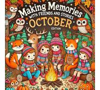 Making Memories with Friends and Stories: October Edition