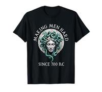 Making Men Hard Since 700 A.C., Medusa tee Mitología Griega Camiseta