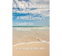 Making México Home eBook: A Real Family’s Guide to Moving