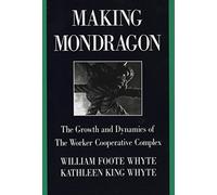 Making Mondragon: The Growth and Dynamics of the Worker Cooperative Complex (Revised): 14 (Cornell International Industrial and Labor Relations Reports)