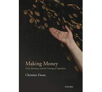 Making Money: Coin, Currency, and the Coming of Capitalism