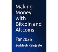 Making Money with Bitcoin and Altcoins: For 2026
