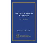 Making more money in storekeeping: by W. R. Hotchkin