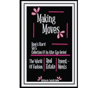 Making Moves Rose’s Story! Vol 5 Collection Of An Alter Ego Series!