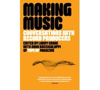 Making Music: Conversations with Record Producers