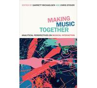 Making Music Together: Analytical Perspectives on Musical Interaction