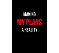 Making My Plans A Reality: 100 lined pages Size 6x9 Inches | Funny Notebook For Man, Woman, Teens, Friend | For Home, Office, College, University, ... Gift | Perfect Gift Idea | Daily Journaling