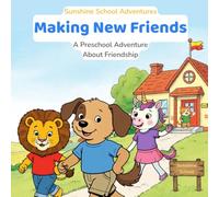 Making New Friends: A Preschool Adventure About Friendship