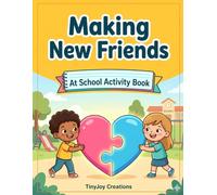 Making New Friends at School Activity Book: Kindness Quests and Friendship Puzzles for Kids (Back-to-School Adventures for Kids)