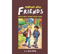 MAKING NEW FRIENDS: When a Best Friend Moves Away (LITTLE BUZZY READERS)