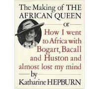 Making Of The African Queen by Katharine Hepburn (December 27,1987)
