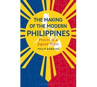 Making of the Modern Philippines, The: Pieces of a Jigsaw State