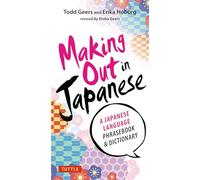 Making Out in Japanese (New Edition) /anglais: A Japanese Language Phrase Book (Japanese Phrasebook) (Making Out Books)