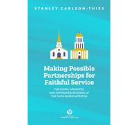 Making Possible Partnerships for Faithful Service: The Vision, Advances, and Unfinished Reforms of the Faith-Based Initiative