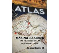 Making Progress: The Realization of an Unfinished Dream