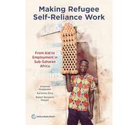 Making Refugee Self-Reliance Work: From Aid to Employment in Sub-Saharan Africa