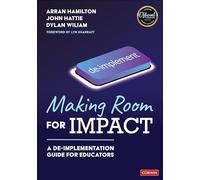 Making Room for Impact: A De-implementation Guide for Educators: A De-implementation Guide for Educators