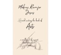Making Room for Jesus: Hand writing the book of Acts