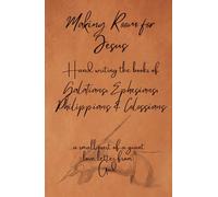 Making Room for Jesus: Hand writing the books of Galatians, Ephesians, Philippians & Colossians