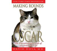 Making Rounds with Oscar: The Extraordinary Gift of an Ordinary Cat