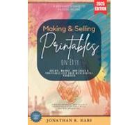 Making & Selling Printables On Etsy: (ebook)