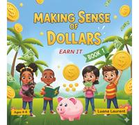 Making Sense of Dollars: Earn It!: Money Lessons For Little Learners (Making Sense of Dollars Activity Book Series)