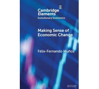 Making Sense of Economic Change: Intentionality, Action Plans, and Evolution (Elements in Evolutionary Economics)