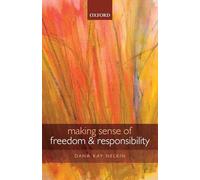 Making Sense of Freedom and Responsibility