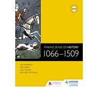 Making Sense of History: 1066-1509