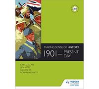Making Sense of History: 1901-present day