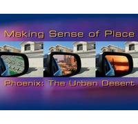 Making Sense of Place--Phoenix: The Urban Desert [USA] [DVD]