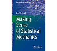 Making Sense of Statistical Mechanics (Undergraduate Lecture Notes in Physics)