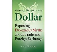Making Sense of the Dollar: Exposing Dangerous Myths about Trade and Foreign Exchange: 18 (Bloomberg)