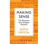 Making Sense: The Glamorous Story of English Grammar