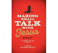 Making Small Talk With Jesus: A Country Ballad