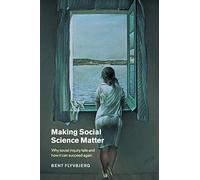 Making Social Science Matter Paperback: Why Social Inquiry Fails and How it Can Succeed Again