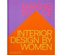 Making Space: Interior Design by Women