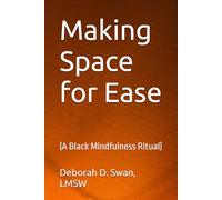 Making Space for Ease: (A Black Mindfulness Ritual)